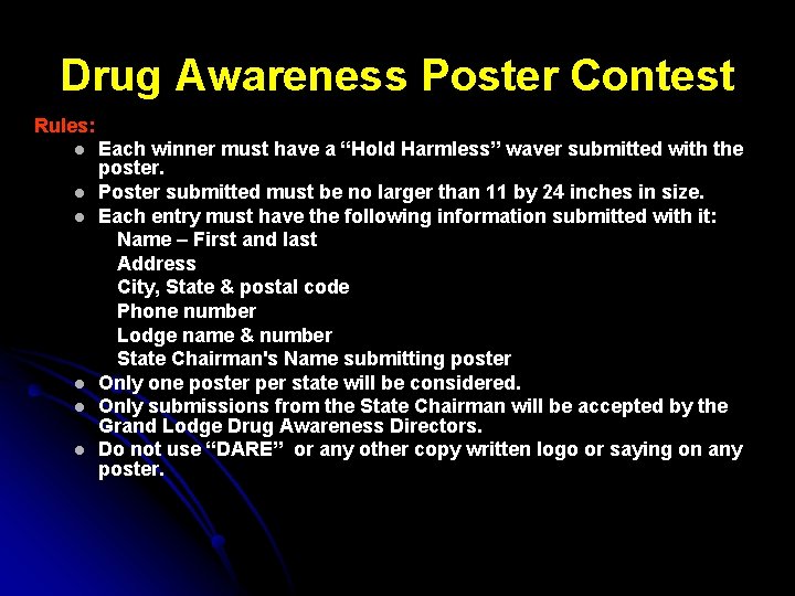 Drug Awareness Poster Contest Rules: Each winner must have a “Hold Harmless” waver submitted