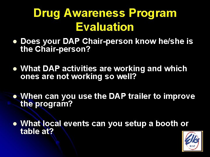 Drug Awareness Program Evaluation l Does your DAP Chair-person know he/she is the Chair-person?