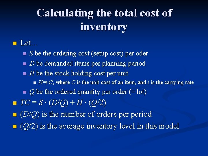 Calculating the total cost of inventory n Let… n n n S be the