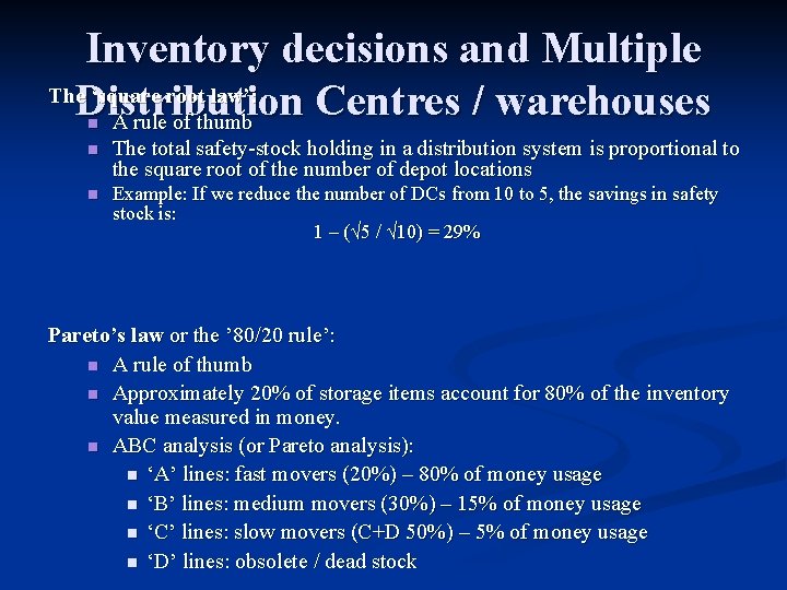 Inventory decisions and Multiple The ‘square root law’: Distribution Centres / warehouses A rule