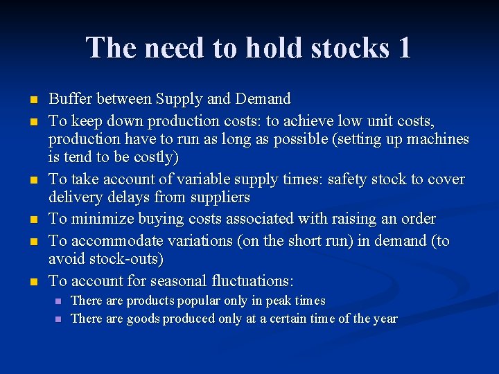 The need to hold stocks 1 n n n Buffer between Supply and Demand