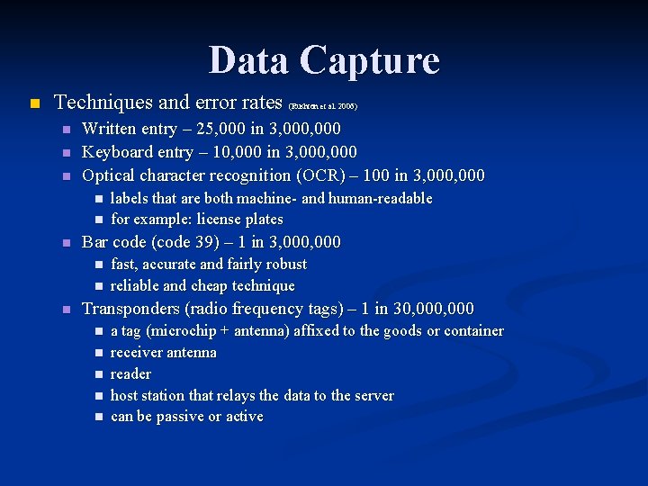 Data Capture n Techniques and error rates n n n Written entry – 25,