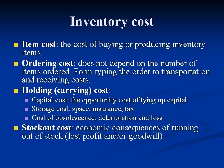 Inventory cost n n n Item cost: the cost of buying or producing inventory