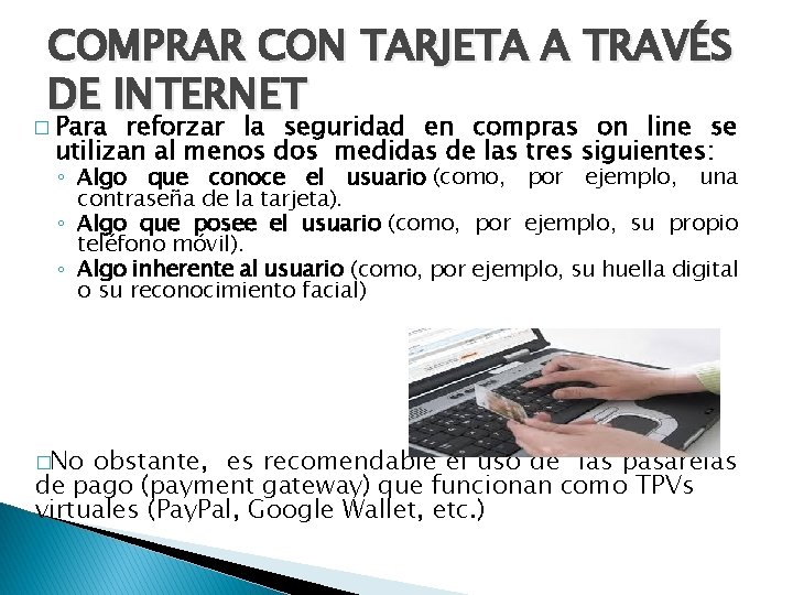 COMPRAR CON TARJETA A TRAVÉS DE INTERNET � Para reforzar la seguridad en compras