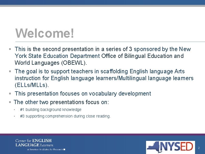 Welcome! § This is the second presentation in a series of 3 sponsored by