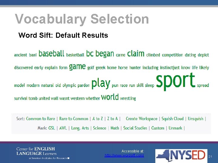 Vocabulary Selection Word Sift: Default Results Accessible at: http: //www. wordsift. com/ 21 