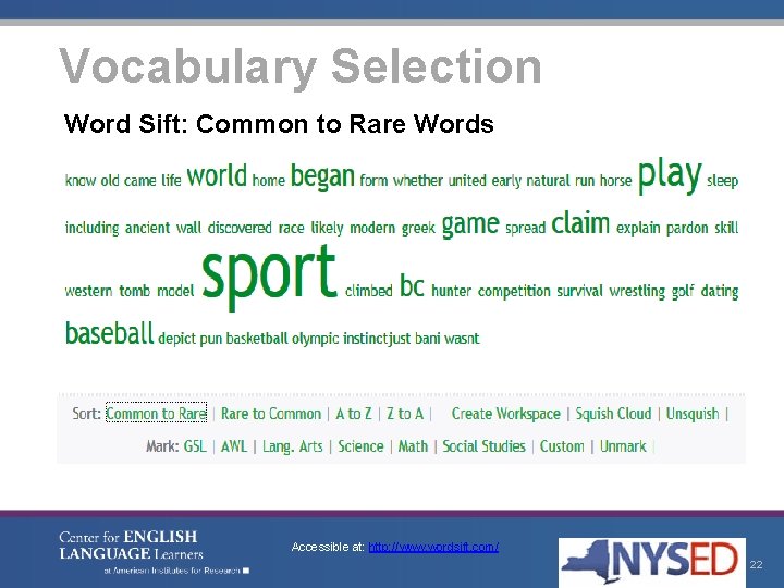 Vocabulary Selection Word Sift: Common to Rare Words Accessible at: http: //www. wordsift. com/