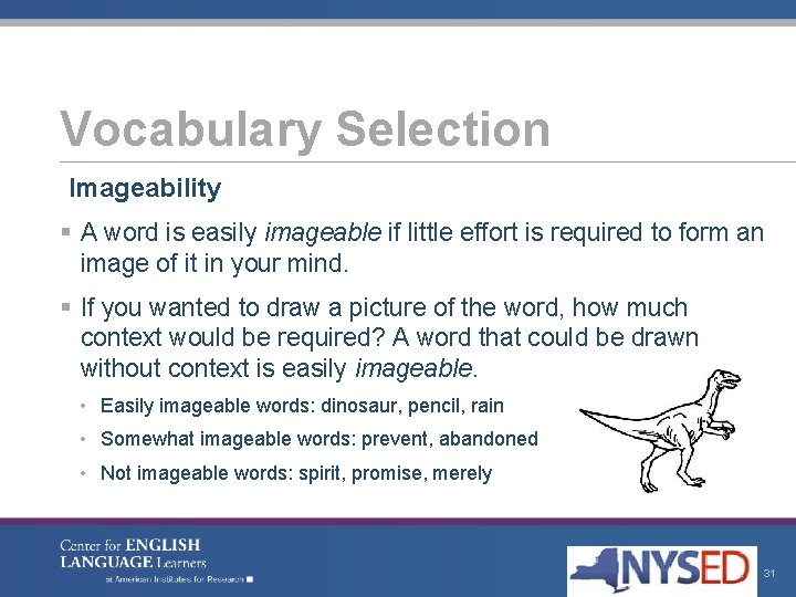 Vocabulary Selection Imageability § A word is easily imageable if little effort is required