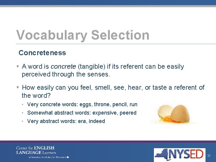 Vocabulary Selection Concreteness § A word is concrete (tangible) if its referent can be