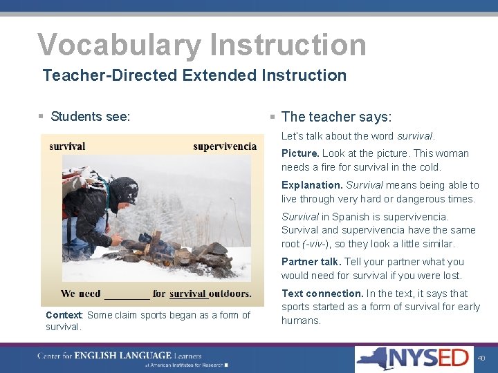 Vocabulary Instruction Teacher-Directed Extended Instruction § Students see: § The teacher says: Let’s talk