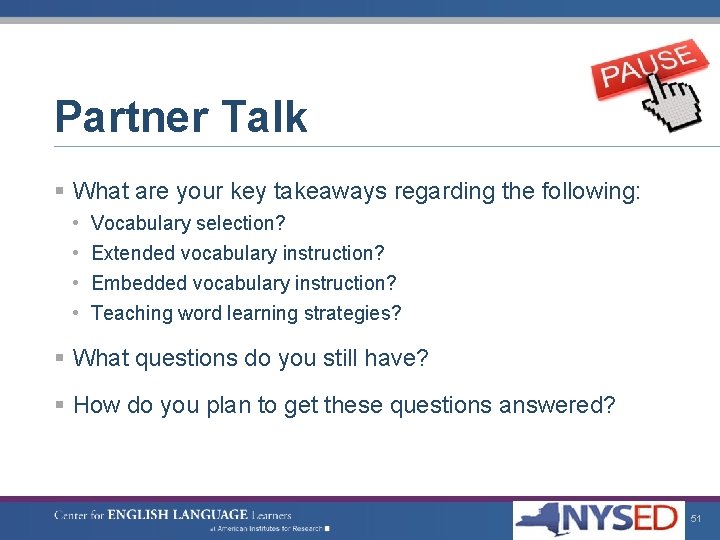 Partner Talk § What are your key takeaways regarding the following: • • Vocabulary