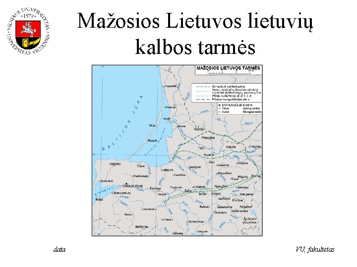 Mažosios Lietuvos lietuvių kalbos tarmės data VU, fakultetas 