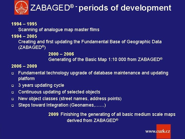 ZABAGED® - periods of development 1994 – 1995 Scanning of analogue map master films