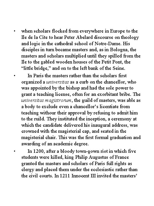  • • • when scholars flocked from everywhere in Europe to the Ile