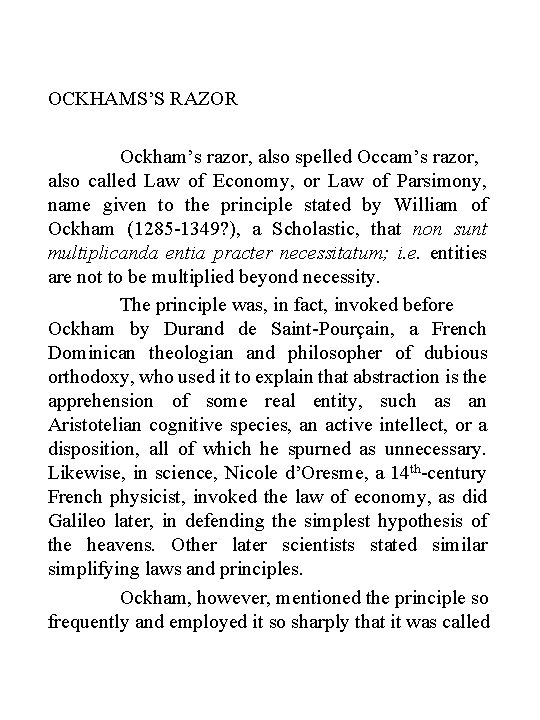 OCKHAMS’S RAZOR Ockham’s razor, also spelled Occam’s razor, also called Law of Economy, or