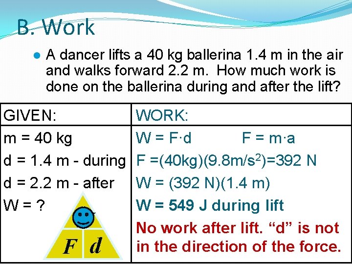 B. Work l A dancer lifts a 40 kg ballerina 1. 4 m in B. Work l A dancer lifts a 40 kg ballerina 1. 4 m in