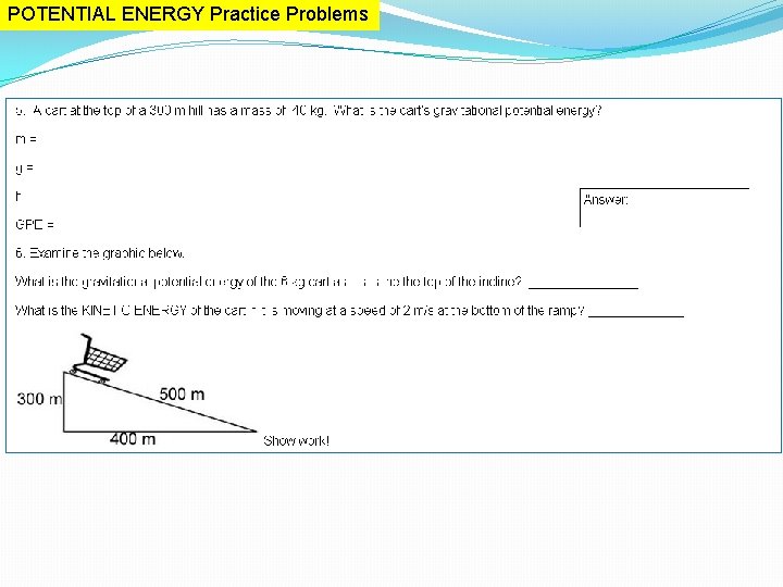 POTENTIAL ENERGY Practice Problems POTENTIAL ENERGY Practice Problems