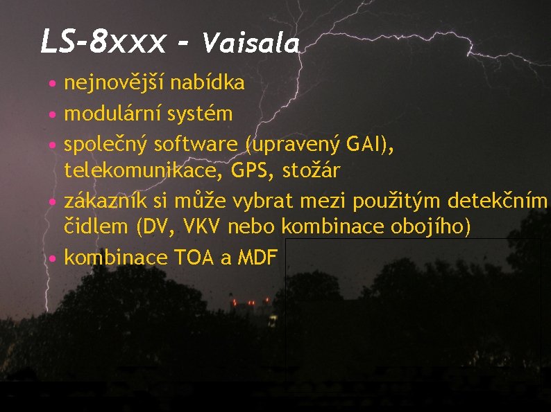 LS-8 xxx - Vaisala • nejnovější nabídka • modulární systém • společný software (upravený