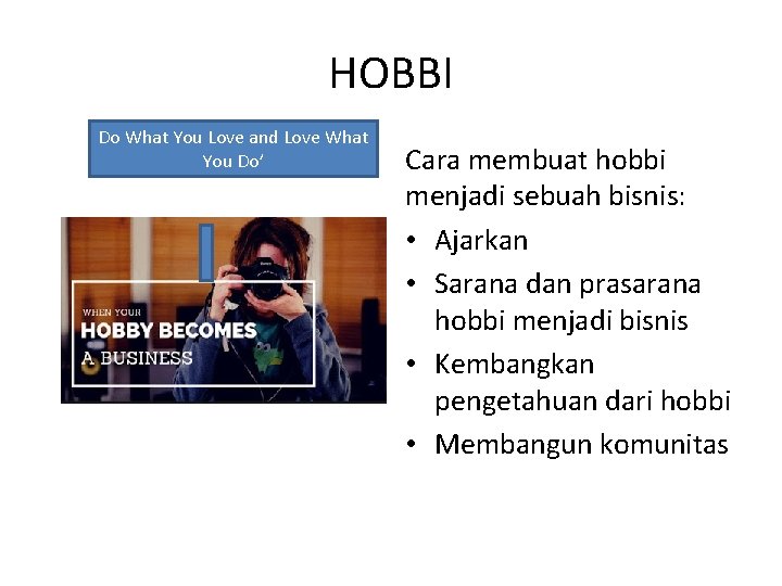 HOBBI Do What You Love and Love What You Do’ Cara membuat hobbi menjadi