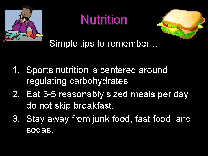 Nutrition Simple tips to remember… 1. Sports nutrition is centered around regulating carbohydrates 2.