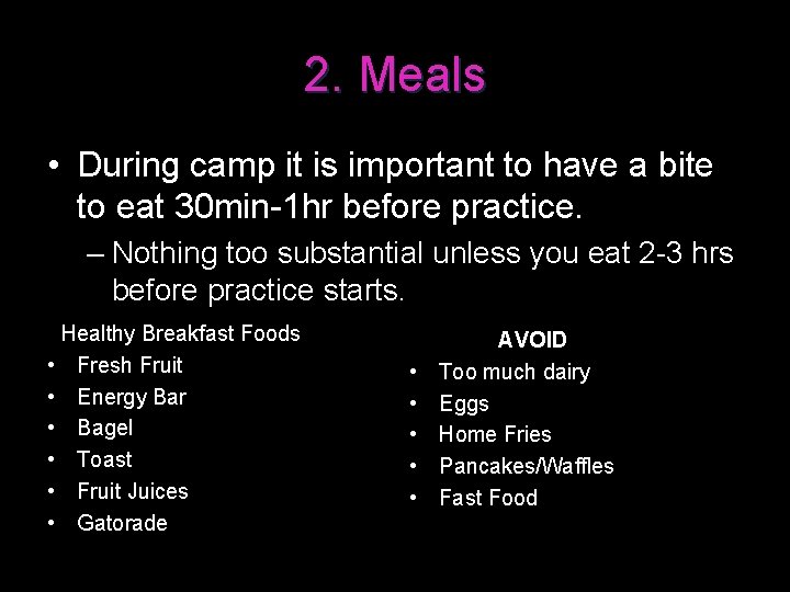 2. Meals • During camp it is important to have a bite to eat