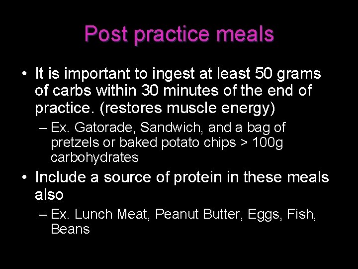 Post practice meals • It is important to ingest at least 50 grams of