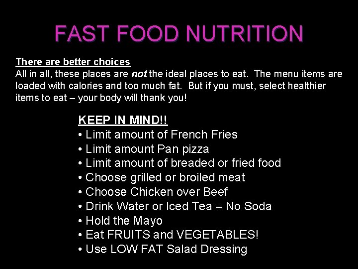 FAST FOOD NUTRITION There are better choices All in all, these places are not