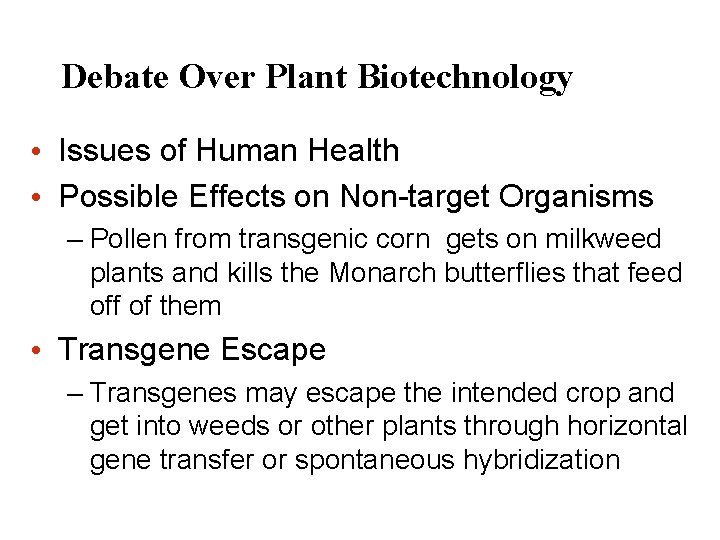 Debate Over Plant Biotechnology • Issues of Human Health • Possible Effects on Non-target