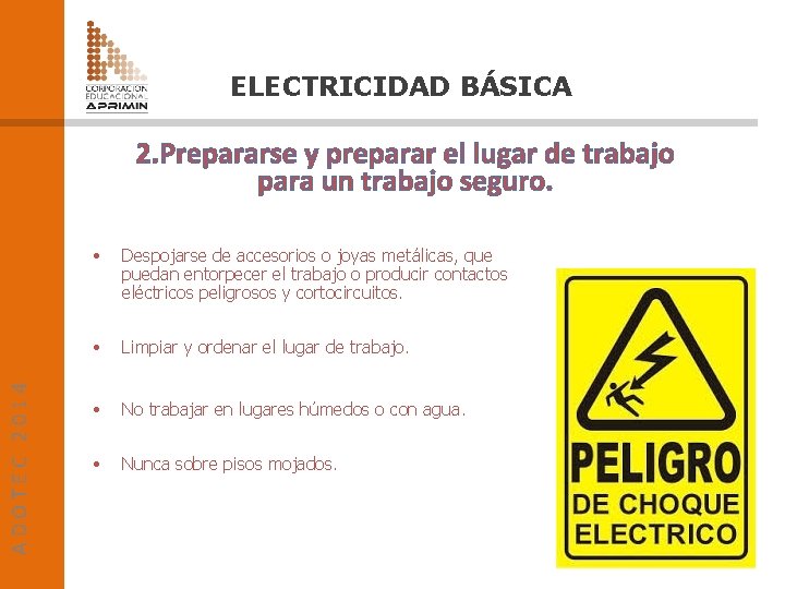 ELECTRICIDAD BÁSICA ADOTEC 2014 2. Prepararse y preparar el lugar de trabajo para un