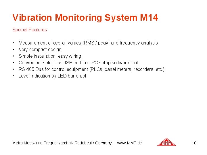 Vibration Monitoring System M 14 Special Features • • • Measurement of overall values