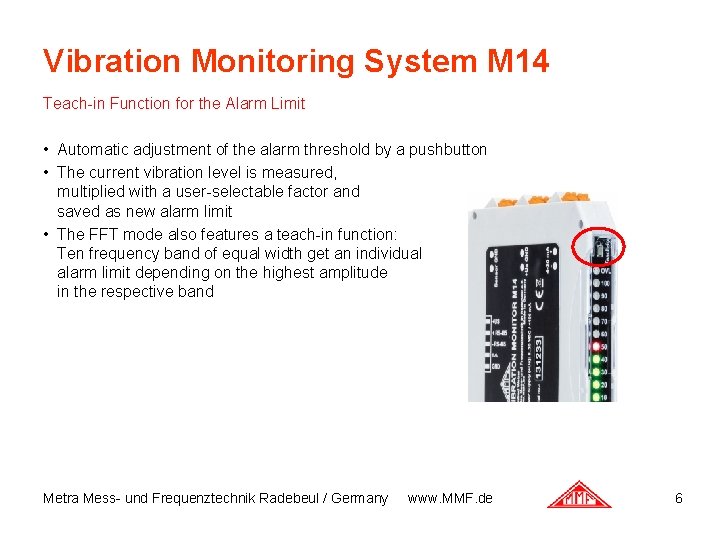 Vibration Monitoring System M 14 Teach-in Function for the Alarm Limit • Automatic adjustment