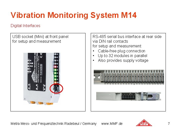 Vibration Monitoring System M 14 Digital Interfaces USB socket (Mini) at front panel for