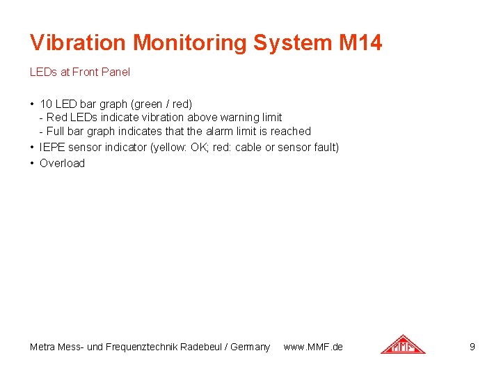 Vibration Monitoring System M 14 LEDs at Front Panel • 10 LED bar graph