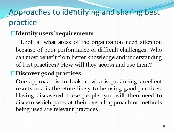 Approaches to identifying and sharing best practice �Identify users’ requirements Look at what areas