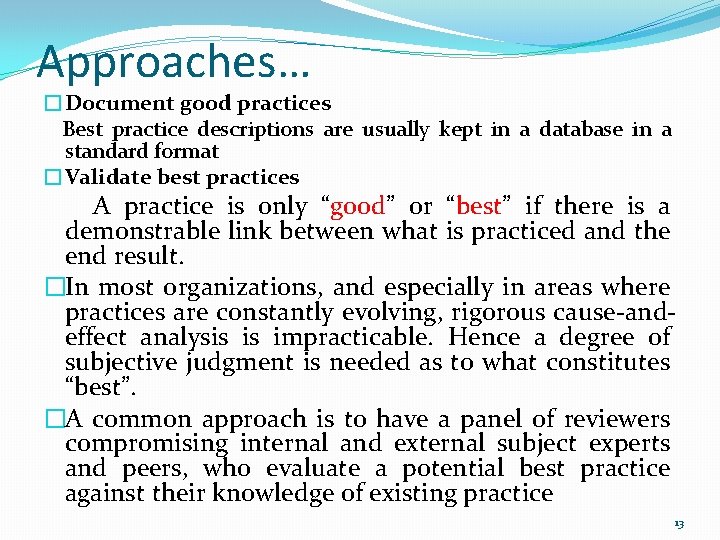 Approaches… �Document good practices Best practice descriptions are usually kept in a database in