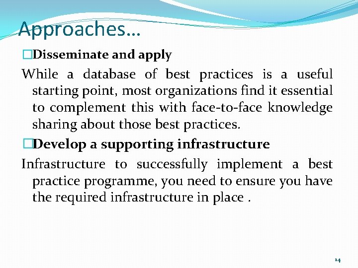 Approaches… �Disseminate and apply While a database of best practices is a useful starting