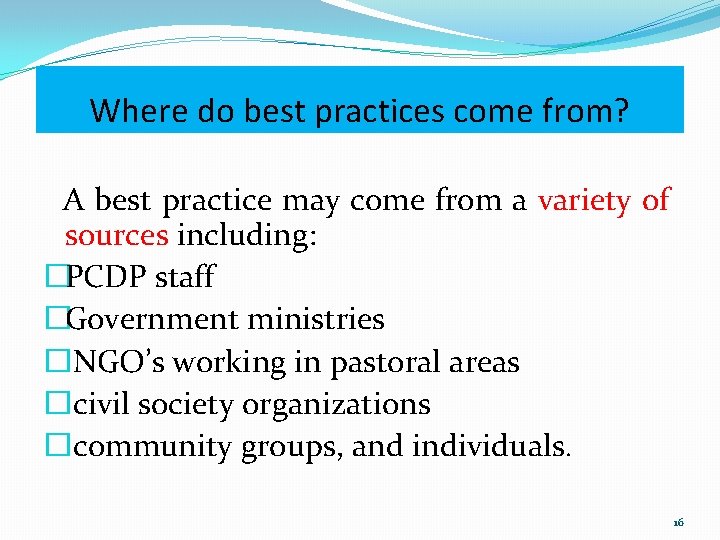 Where do best practices come from? A best practice may come from a variety