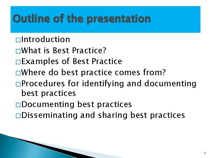 Outline of the presentation � Introduction � What is Best Practice? � Examples of