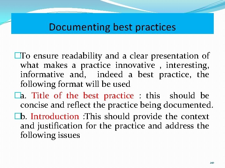 Documenting best practices �To ensure readability and a clear presentation of what makes a