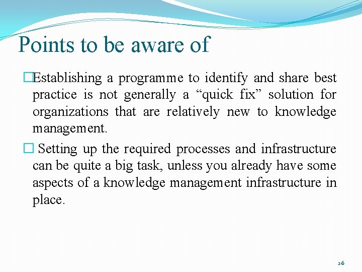 Points to be aware of �Establishing a programme to identify and share best practice