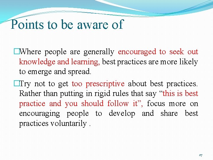 Points to be aware of �Where people are generally encouraged to seek out knowledge
