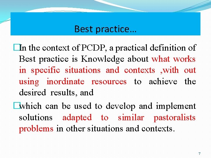 Best practice… �In the context of PCDP, a practical definition of Best practice is