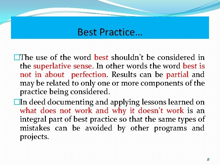 Best Practice… �The use of the word best shouldn't be considered in the superlative