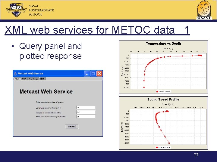 XML web services for METOC data 1 • Query panel and plotted response 27