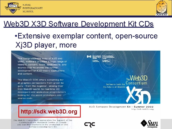Web 3 D X 3 D Software Development Kit CDs • Extensive exemplar content,