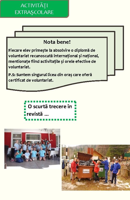 ACTIVITĂȚI EXTRAȘCOLARE Nota bene! Fiecare elev primește la absolvire o diplomă de voluntariat recunoscută