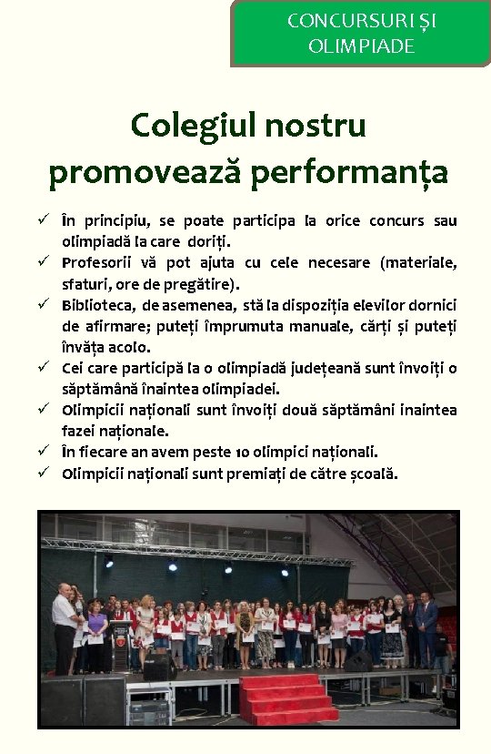 CONCURSURI ȘI OLIMPIADE Colegiul nostru promovează performanța În principiu, se poate participa la orice