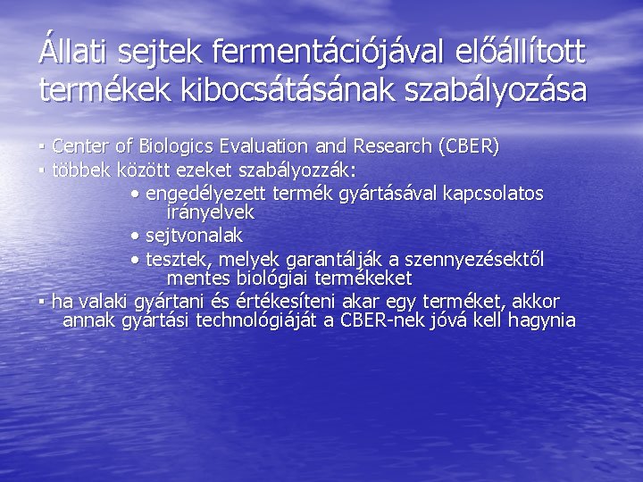 Állati sejtek fermentációjával előállított termékek kibocsátásának szabályozása ▪ Center of Biologics Evaluation and Research