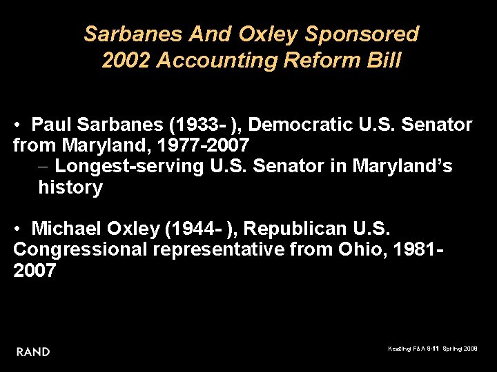 Sarbanes And Oxley Sponsored 2002 Accounting Reform Bill • Paul Sarbanes (1933 - ),