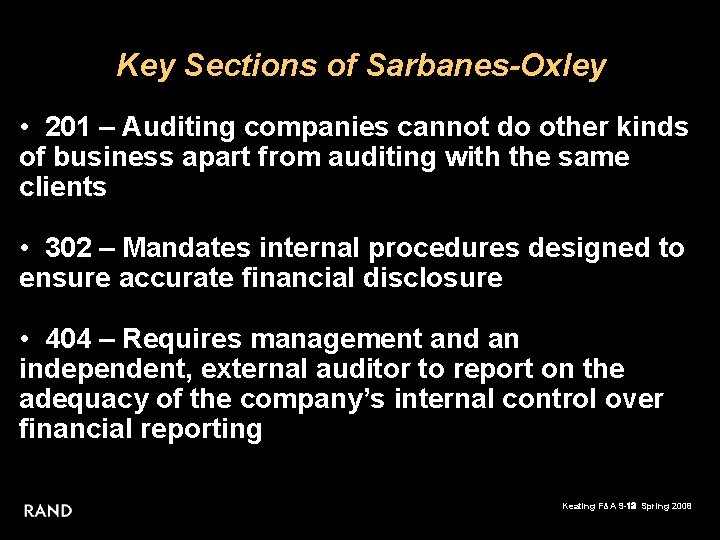 Key Sections of Sarbanes-Oxley • 201 – Auditing companies cannot do other kinds of